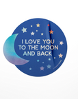 Love you to The Moon and Back - Vinyl Sticker